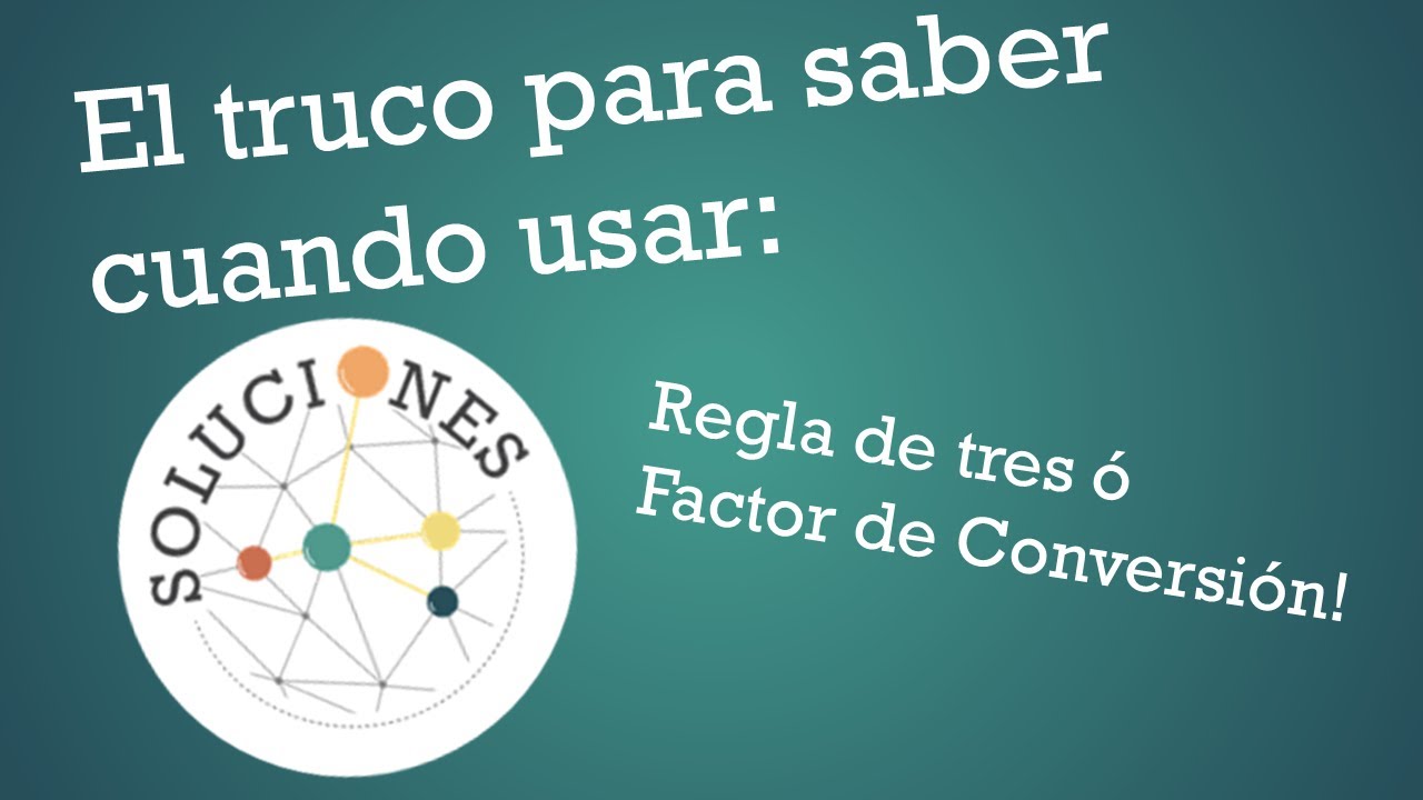 Regla De Tres O Factor De Conversion