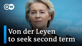 Ursula von der Leyen seeks a second term as chief of the European Commission | DW News