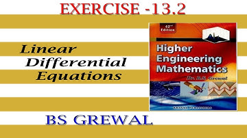 BS GREWAL EXERCISE  13.2  || LINEAR DIFFERENTIAL EQUATIONS || MATHS
