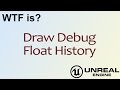 WTF Is? Draw Debug Float History in Unreal Engine 4 ( UE4 )