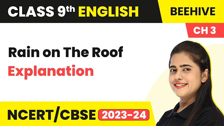 Class 9 English Chapter 3 Poem Explanation | Rain on The Roof Poem Class 9 English Beehive - DayDayNews