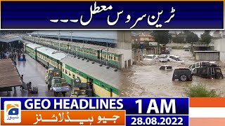 Geo News Headlines 1 AM |  Train service suspended | 28 Aug 2022