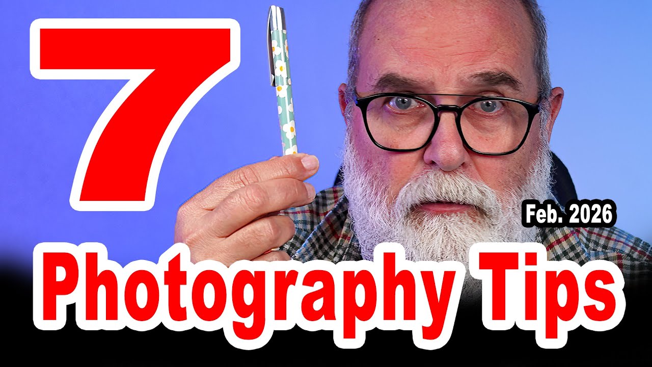 Мои 7 советов по фотографии / рекомендации (февраль 2026 г.) - НА АНГЛИЙСКОМ ЯЗЫКЕ