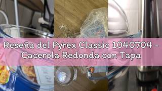 Reseña del Pyrex Classic 1040704 - Cacerola Redonda con Tapa, 5L, Vidrio, Transparente, 3.75 L