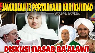 Download Lagu JAWABLAH 12 PERTANYAAN DARI KH IMAD‼️ NASAB RASULULLAH AKAN TERJAGA AKHLAKNYA  MP3