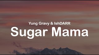 Yung Gravy \u0026 IshDARR - Sugar Mama (Clean Lyrics)