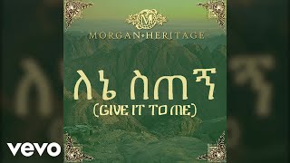 Morgan Heritage - Give It To Me (Official Video)