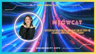 Review dự án MeowCat một meme xịn xò trên hệ solana, Launching 2 PM UTC Today