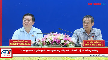 Trưởng Ban Tuyên giáo Trung ương tiếp xúc cử tri Thị xã Trảng Bàng