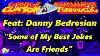 PTV- P-Funk feat: Danny bedrosian Some of My Best Jokes Are Friends