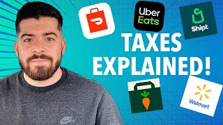 Taxes Explained (Simple & Easy) for DoorDash/Uber Eats/Instacart/Walmart Spark | 2023