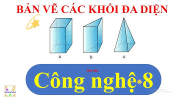 công nghệ 8 bài 4 bản vẽ các khối đa diện || Edu tips