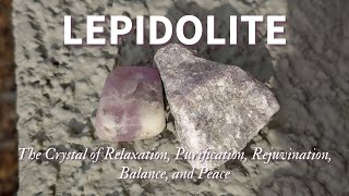 The Fascinating Properties of Lepidolite