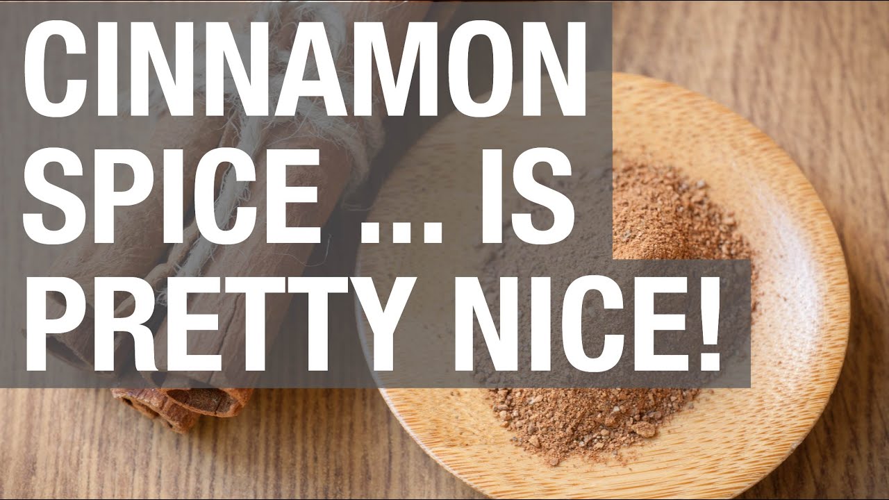 Cinnamon Spice...is Pretty Nice! YouTube