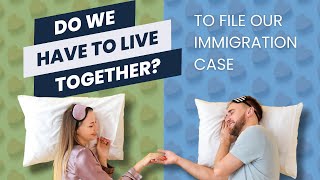 Do Couples Need to Live Together for Immigration Approval? Ask a Lawyer from Immigration for Couples