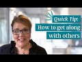 How to Get Along with Others – Quick Tip