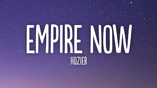 Hozier - Empire Now (Lyrics)