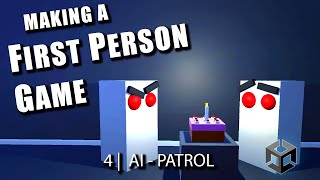 #4 Game AI - Patrolling : Let's Make a First Person Game in Unity!