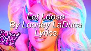 Loosey LaDuca - Let Loose (lyrics)