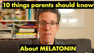 10 Things Parents Should Know About Melatonin