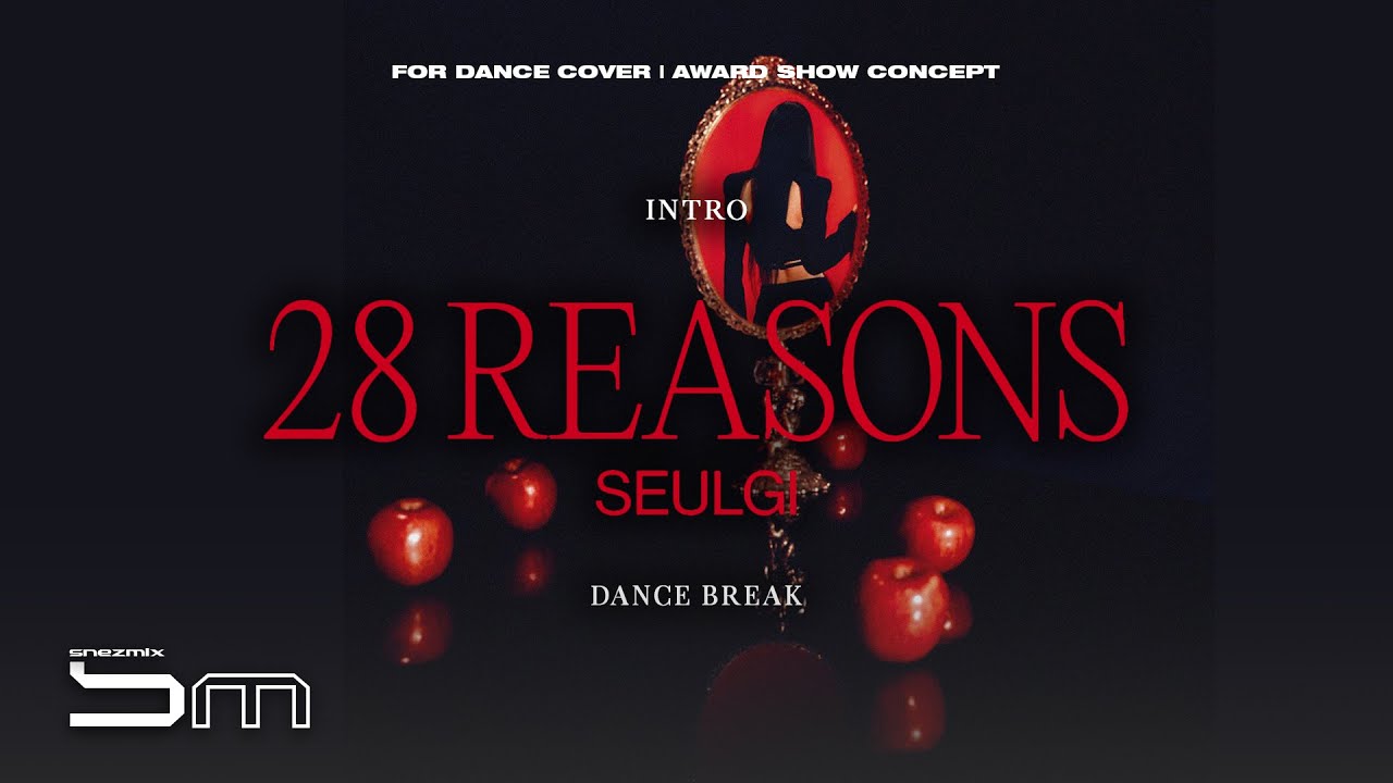 SEULGI 슬기 • Intro + 28 Reasons + Dance Break | Award Show Concept, Dance Cover