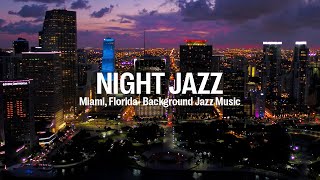 Night Jazz - Miami, Florida - Smooth Piano Jazz Music - Soft Piano Jazz Instrumental for Relax