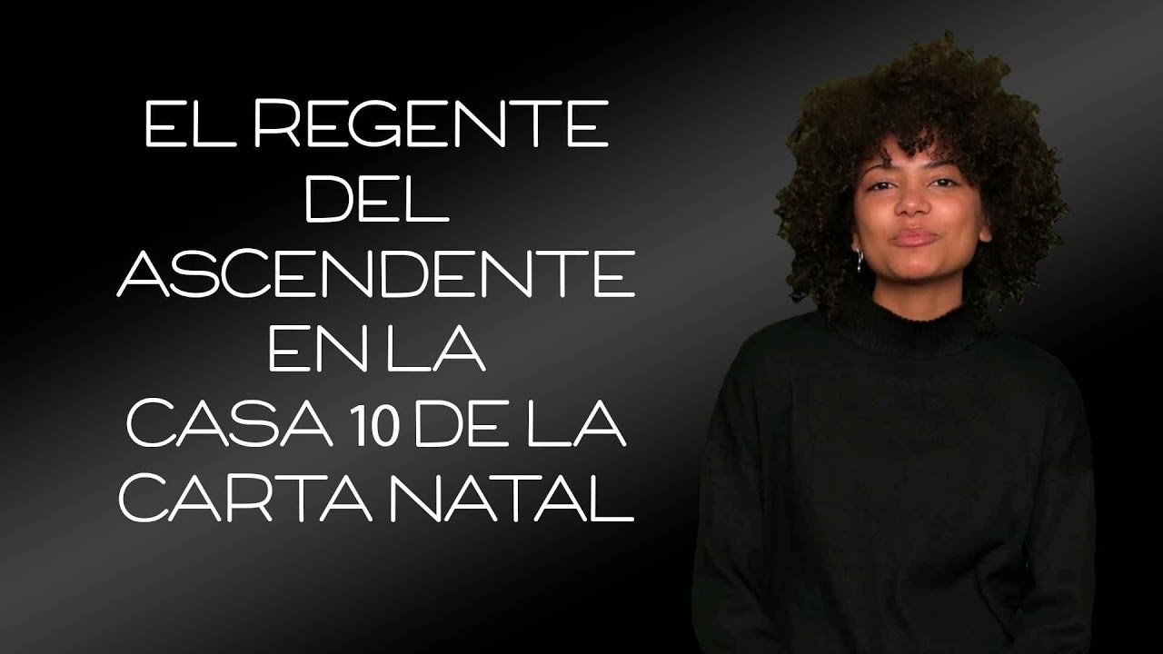 El Regente del Ascendente en la Casa 10 de la Carta Natal - YouTube
