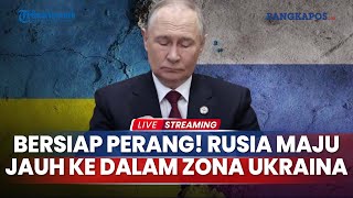 🔴Update Dunia: Barat Bersiap Perang, Rusia Telah Maju Jauh ke Dalam Zona Ukraina