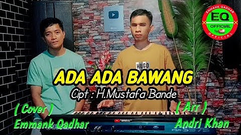 Lagu Bugis Sedih ADA ADA BAWANG Cipt:H.Mustafa Bande Voc:EMMANK QADHAR
