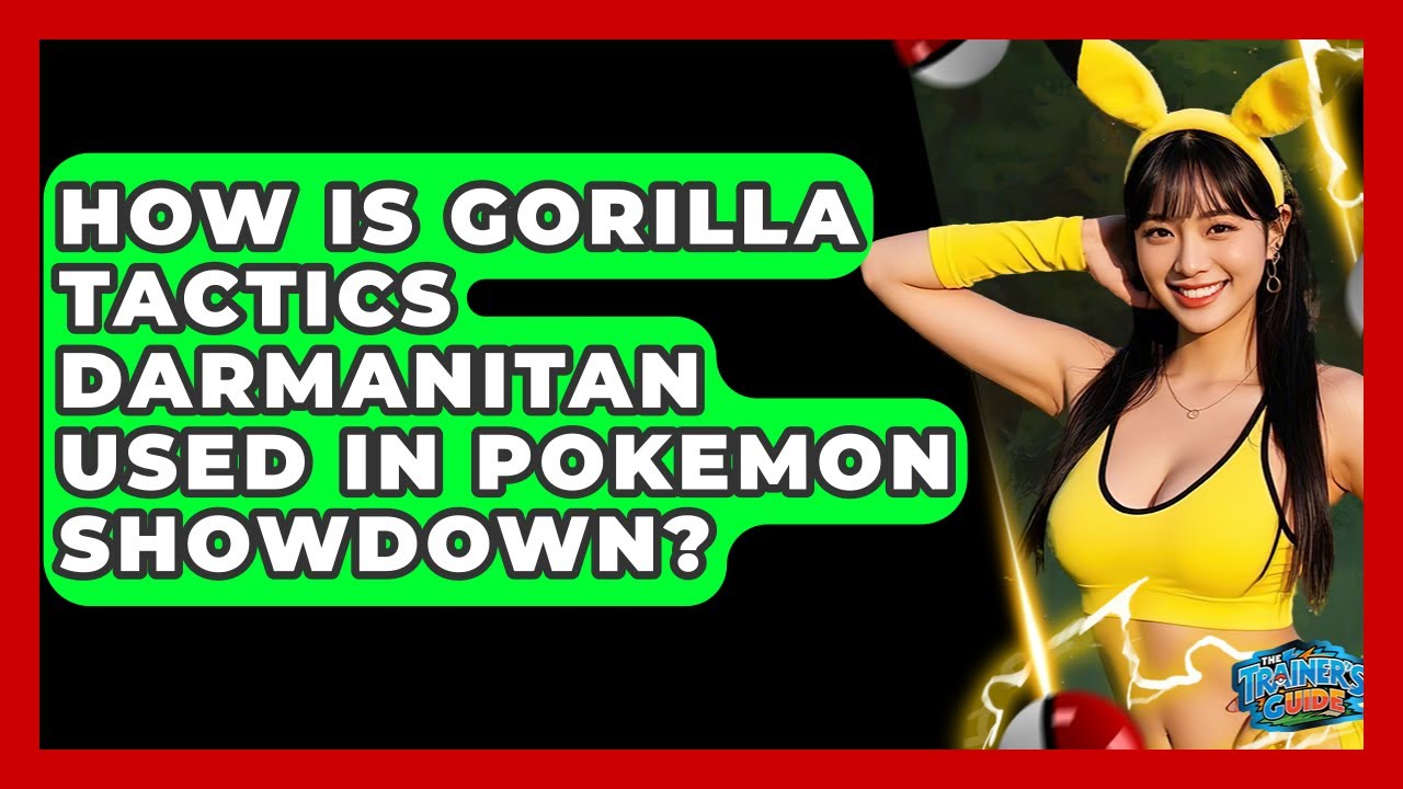 How Is Gorilla Tactics Darmanitan Used In Pokemon Showdown? - The Trainers Guide