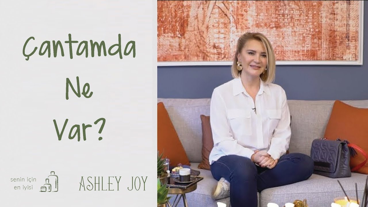 Ashley Joy | Çantamda Ne Var?