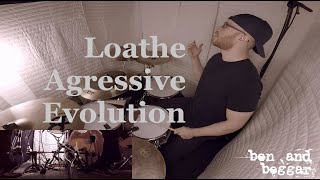 Loathe - Aggressive Evolution | Drum Cover by Ben and Beggar