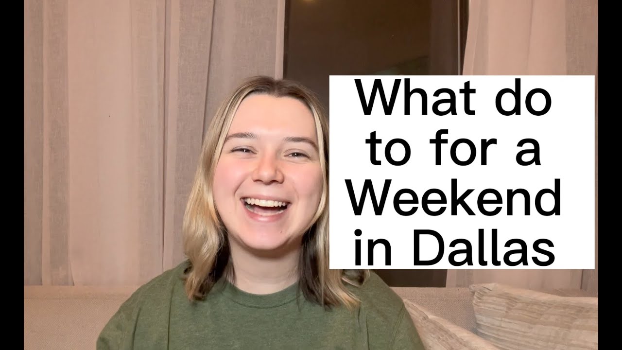 What to do for a Weekend in Dallas! YouTube