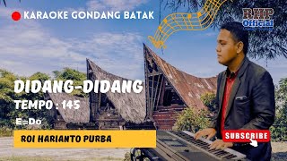 DIDANG-DIDANG ~ Karaoke Gondang Batak || E=Do || Roi Harianto Purba