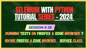 28. Running test on Firefox and Edge browser  | Selenium - Python Tutorial for Beginners