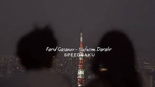 Farid Gasanov - Nəfəsim Daralır (speed up version)