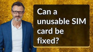 Can a unusable SIM card be fixed?