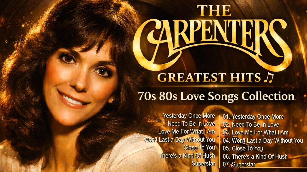 The Carpenters Greatest Hits 🎶 70s 80s Love Songs Collection | Yesterday Once More, Close To You