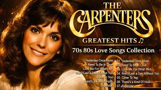 Download Lagu The Carpenters Greatest Hits 🎶 70s 80s Love Songs Collection | Yesterday Once More, Close To You MP3