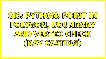 GIS: Python: Point in polygon, boundary and vertex check (ray casting)