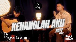 KENANGLAH AKU - NAFF Cover || Live Session || RANTING ALAM Prod. #acoustic #akustikindonesia