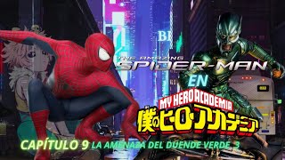 The Amazing Spider-Man En My Hero Academia|Capítulo 9|La amenaza del duende verde|Final