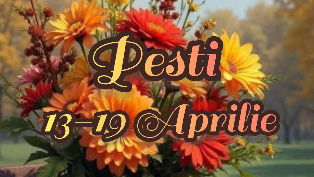 PESTI  - Saptamana 13-19 Aprilie