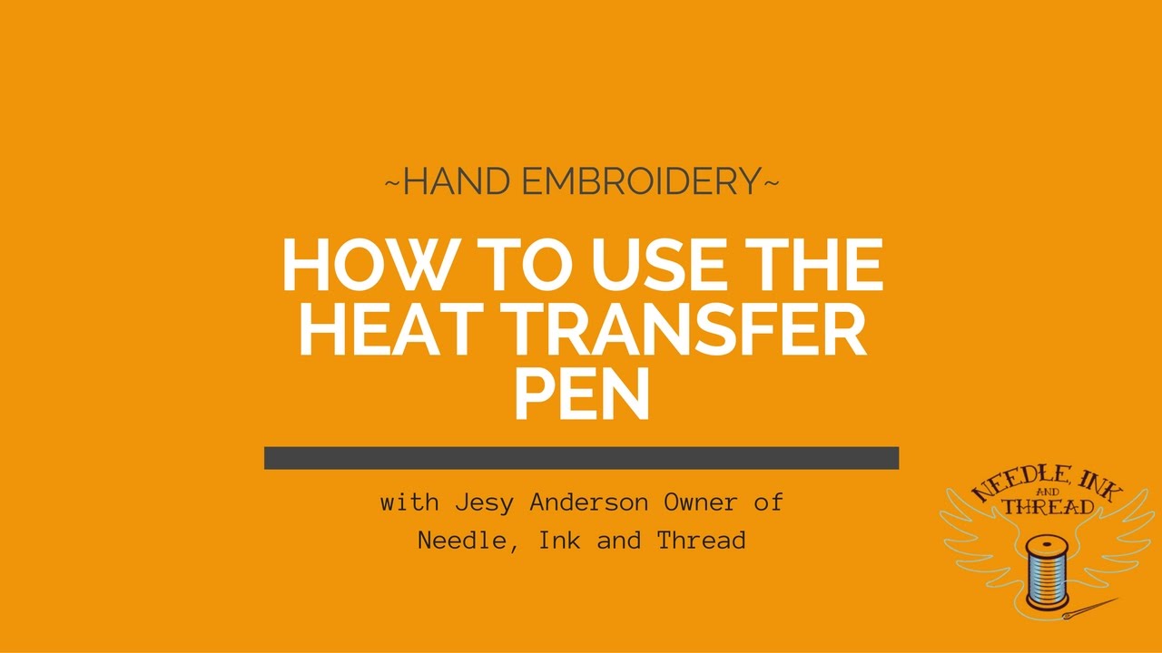Tutorial-Embroidery Tools – The Hot Iron Transfer Pen and Pencil
