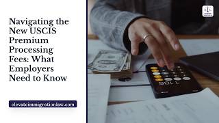 USCIS raised premium processing fees for employment-based filings effective March 1, 2026.