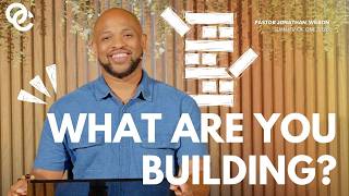 What Are You Really Building? | Build a Life That Lasts