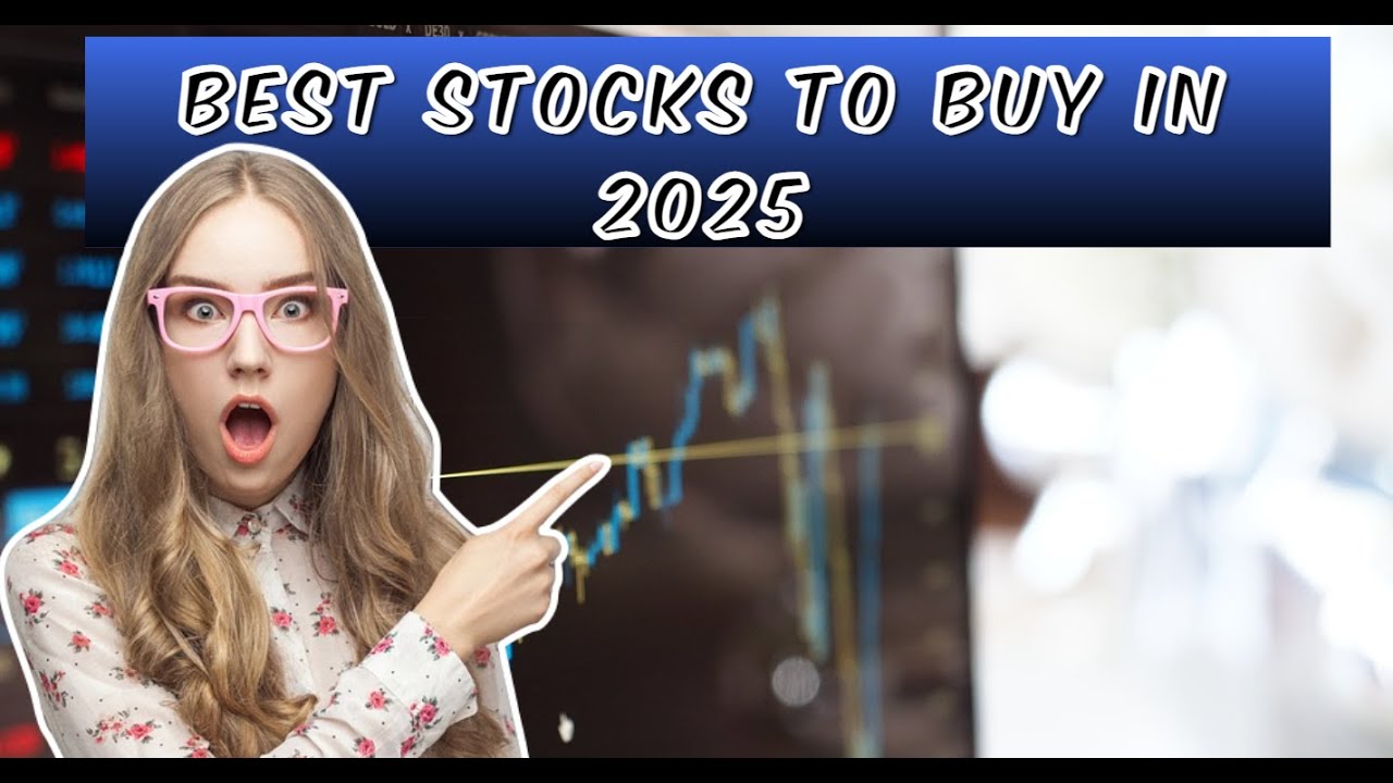 5 Best Stocks to Buy in 2025 – Don’t Miss These Investment ...