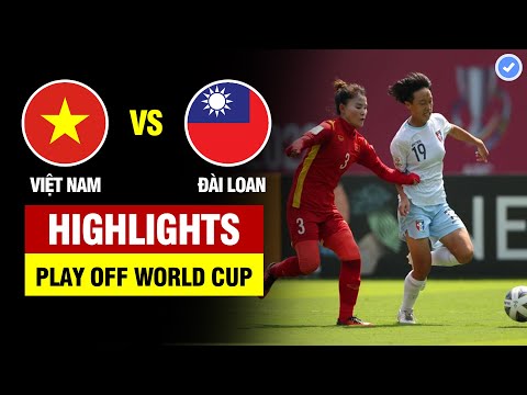 Highlights Việt Nam vs Đài Loan | Đỉnh cao phối hợp - ĐTVN thẳng tiến dự World Cup