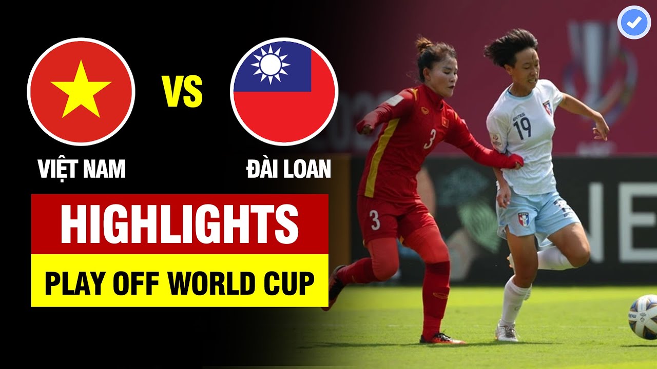 Highlights Việt Nam vs Đài Loan | Đỉnh cao phối hợp – ĐTVN thẳng tiến dự World Cup
