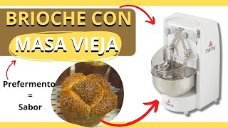Brioche con MASA VIEJA Prefermento El SECRETO Para Dar Un SABOR Increible A Un P